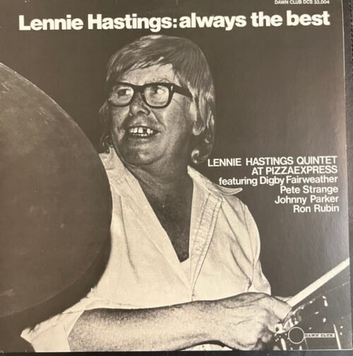 Lennie Hastings - Always The Best (Lennie Hastings Quintet At Pizzaexpress)