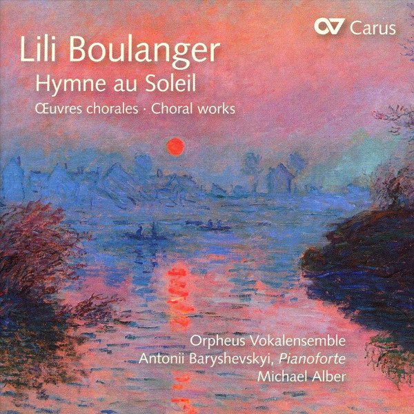 Lili Boulanger - Hymne au Soleil (Oeuvres Chorales - Choral Works)