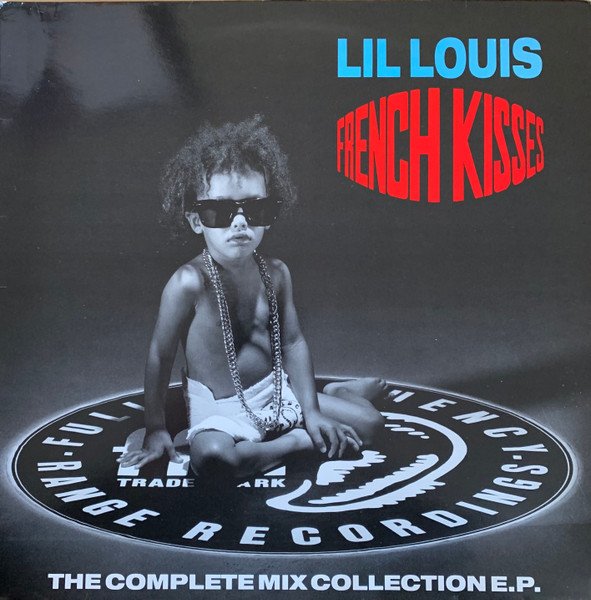Lil' Louis - French Kisses (The Complete Mix Collection E.P.)