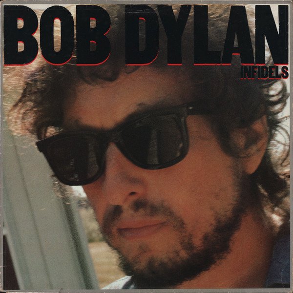 Bob Dylan - Infidels
