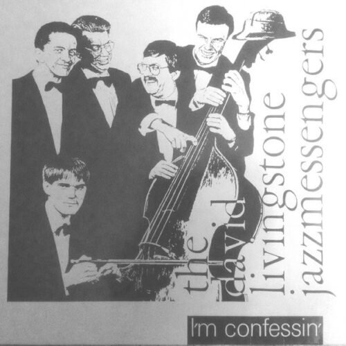 David Livingstone Jazzmessengers - I'm Confessin'