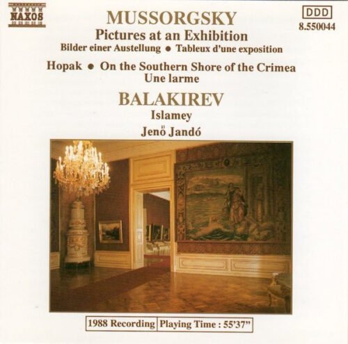 Modest Mussorgsky - Pictures At An Exhibition • Hopak • On The Southern Shore Of The Crimea • Une Larme / Islamey