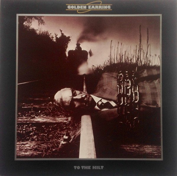 Golden Earring - To The Hilt