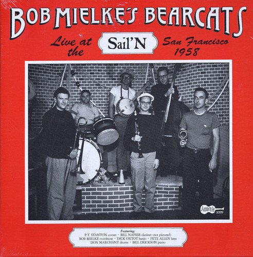 Bob Mielke's Bearcats - Live At The Sail’n 1958