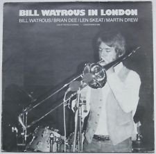 Bill Watrous - Bill Watrous In London: Live At The Pizza Express - London March 1982