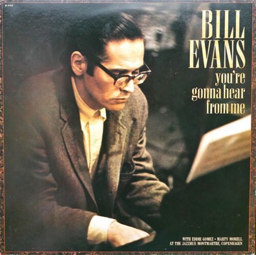 Bill Evans - You're Gonna Hear From Me