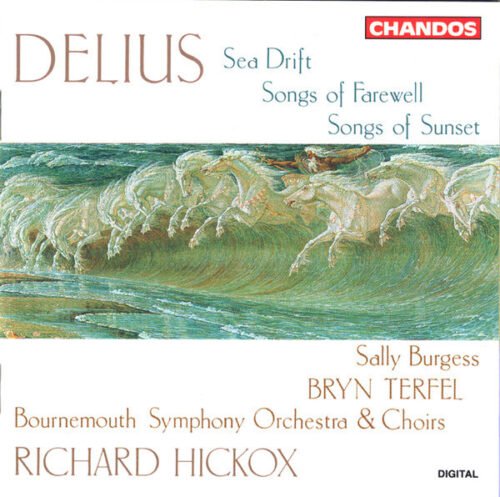 Frederick Delius - Sea Drift - Songs of Farewell - Songs of Sunset