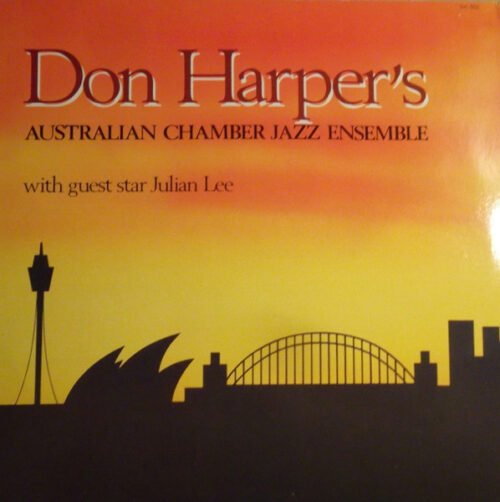 Don Harper's Australian Chamber Jazz Ensemble - Don Harper's Australian Chamber Jazz Ensemble (With Guest Julian Lee)