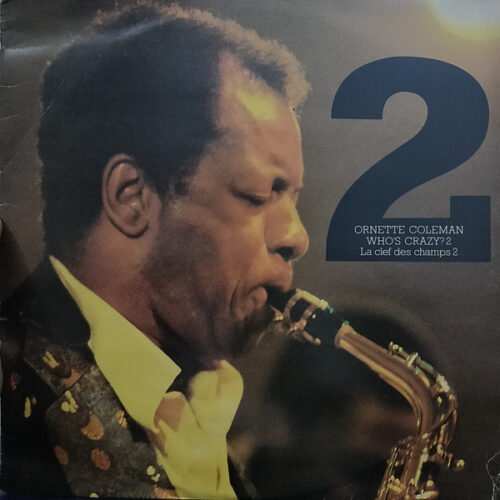 Ornette Coleman - Who's Crazy 2? - La Clef Des Champs 2