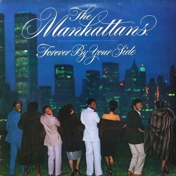 Manhattans - Forever By Your Side