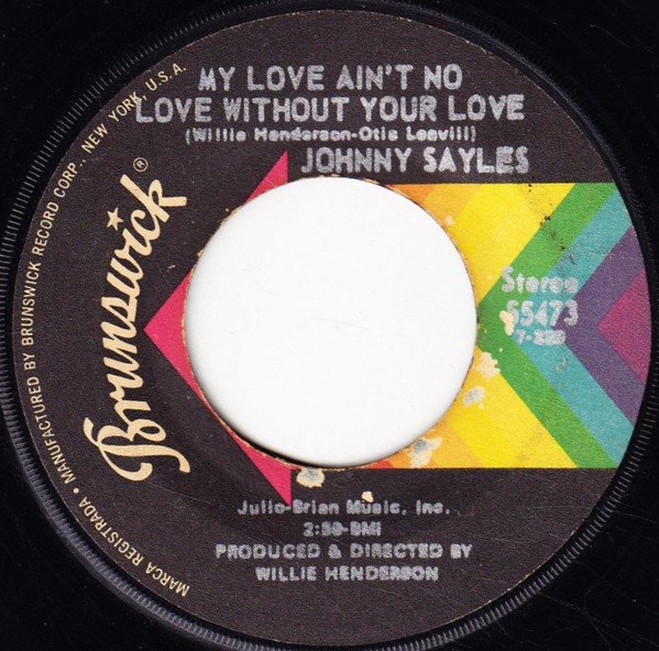 Johnny Sayles - My Love Ain't No Love Without Your Love / Good Golly vinyl record