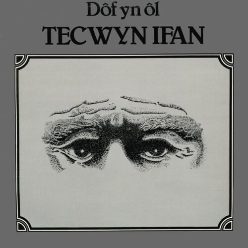 Tecwyn Ifan - Dof Yn Ôl
