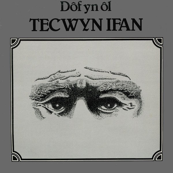 Tecwyn Ifan - Dof Yn Ôl