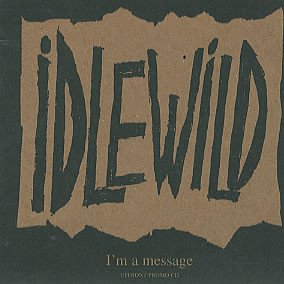 Idlewild - I'm A Message