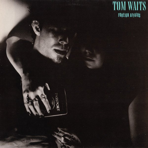 Tom Waits - Foreign Affairs