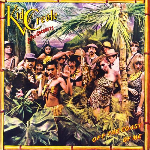 Kid Creole And The Coconuts - Off The Coast Of Me
