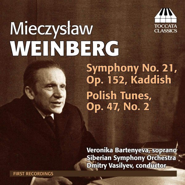 Mieczysław Weinberg - Symphony No. 21, Op. 152, Kaddish; Polish Tunes, Op. 47, No. 2