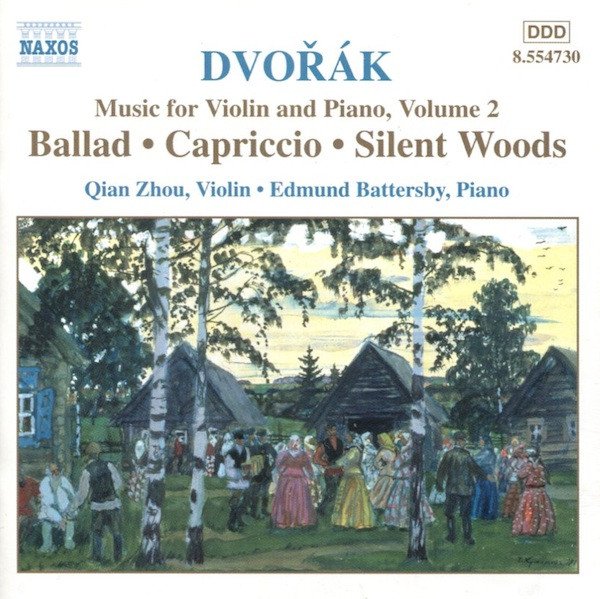 Antonín Dvořák - Music For Violin And Piano, Volume 2: Ballad • Capriccio • Silent Woods