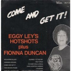 Eggy Ley's Hotshots - Come And Get It!