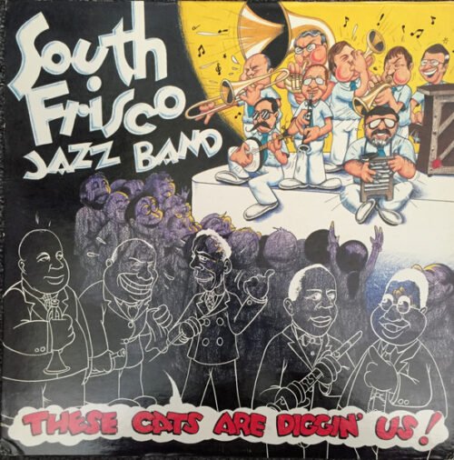 South Frisco Jazz Band - These Cats Are Diggin' Us!