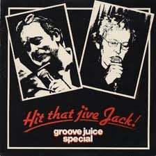 Groove Juice Special - Hit That Jive Jack!