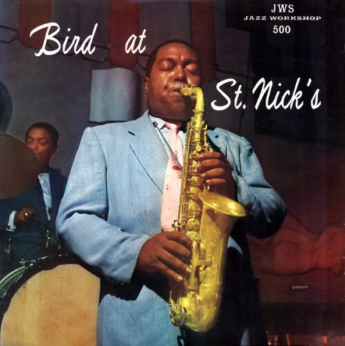 Charlie Parker - Bird At St. Nick's