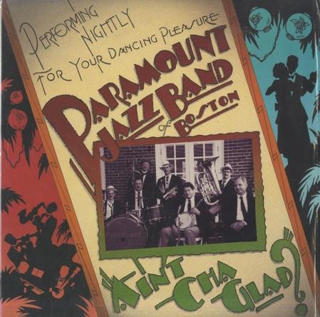 Paramount Jazz Band Of Boston - Ain' Cha Glad?