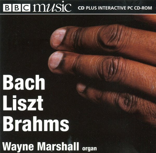 Wayne Marshall (2) - Bach, Liszt, Brahms - Fantasias And Fugues