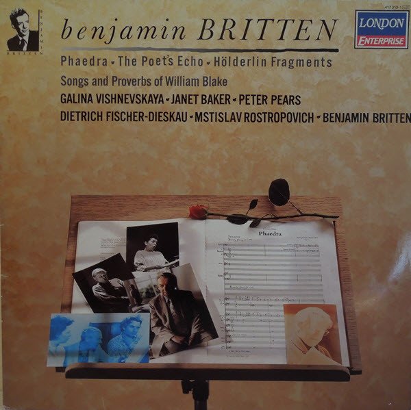 Benjamin Britten - Benjamin Britten - Phaedra - The Poets's Echo - Holderlin Fragments - Songs and Proverbs of William Blake