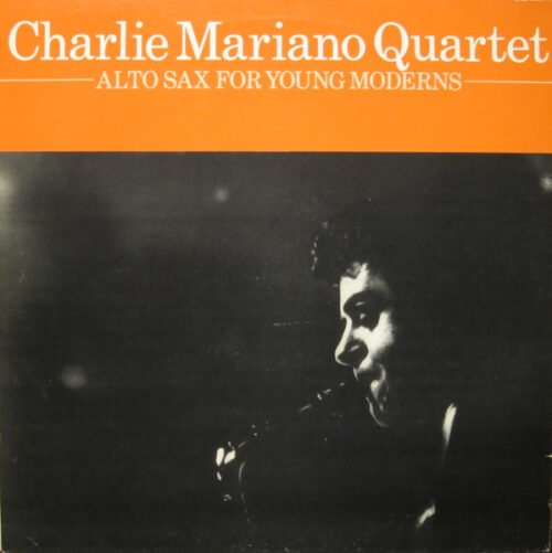 Charlie Mariano Quartet - Alto Sax For Young Moderns