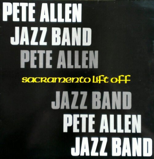 Pete Allen Jazz Band - Sacramento Lift Off