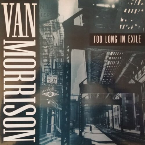 Van Morrison - Too Long In Exile