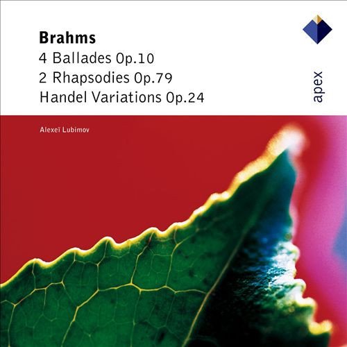 Johannes Brahms - 4 Ballades Op.10 / 2 Rhapsodies Op.79 / Handel Variations Op.24