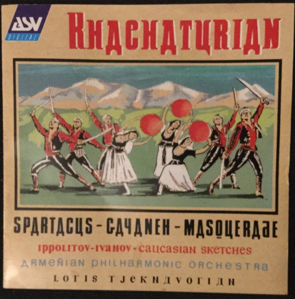 Aram Khatchaturian - Spartacus - Gayaneh - Masquerade • Caucasian Sketches