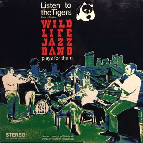 Wildlife Jazzband - Listen To The Tigers