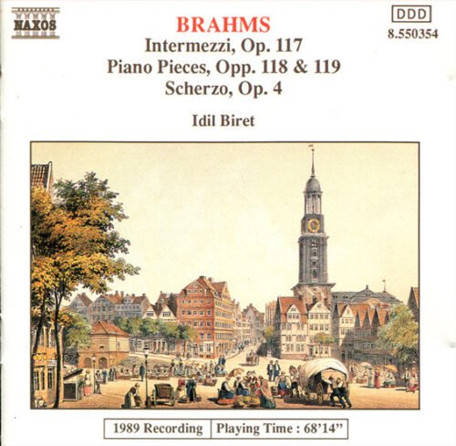 Johannes Brahms - Intermezzi, Op. 117 / Piano Pieces, Opp. 118 & 119 / Scherzo, Op.4
