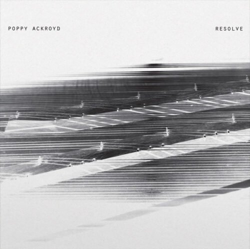 Poppy Ackroyd - Resolve