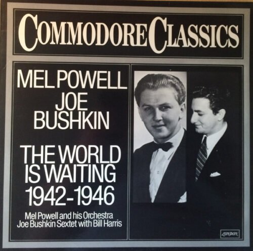 Mel Powell - The World Is Waiting 1942-1946