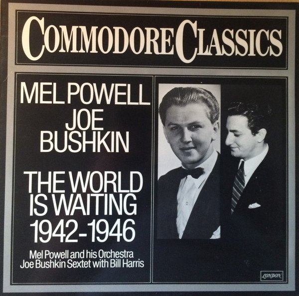 Mel Powell - The World Is Waiting 1942-1946