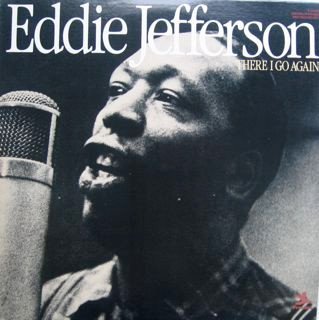 Eddie Jefferson - There I Go Again