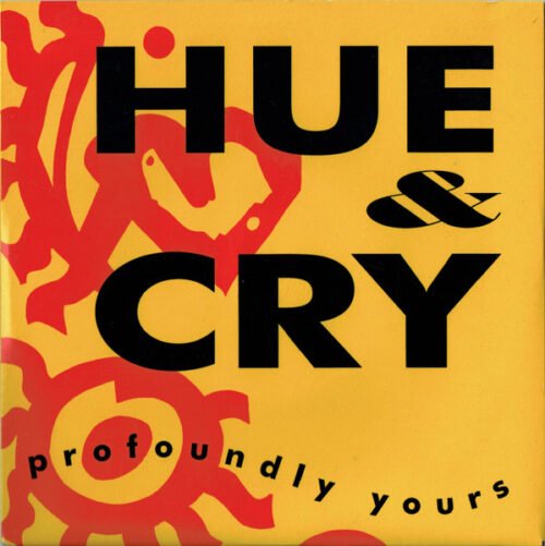 Hue & Cry - Profoundly Yours