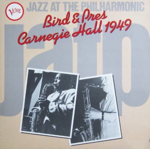 Bird (28) - Jazz At The Philharmonic Bird & Pres Carnegie Hall 1949