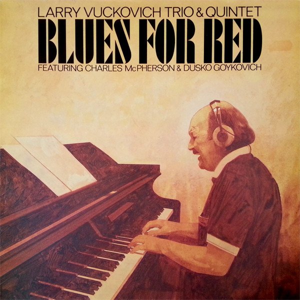 Larry Vuckovich - Blues For Red