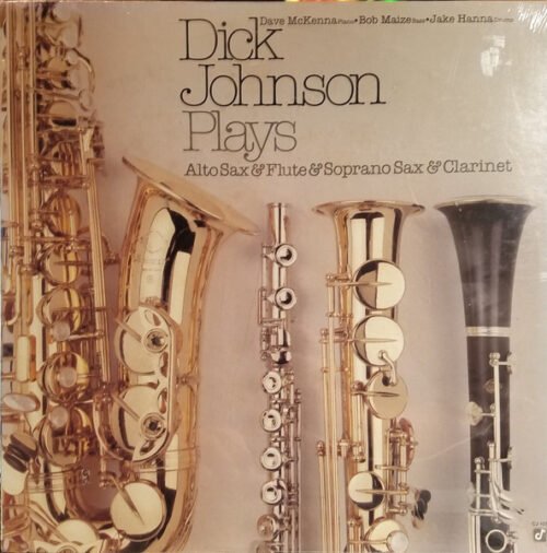 Dick Johnson (3) - Dick Johnson Plays Alto Sax & Flute & Soprano Sax & Clarinet