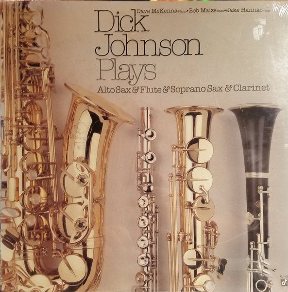 Dick Johnson (3) - Dick Johnson Plays Alto Sax & Flute & Soprano Sax & Clarinet