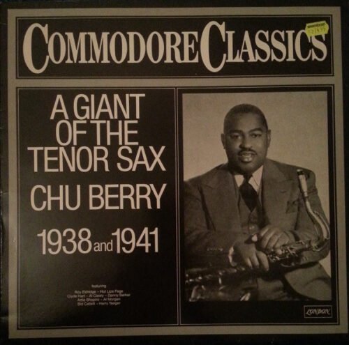 Leon "Chu" Berry - A Giant Of The Tenor Sax 1938 And 1941