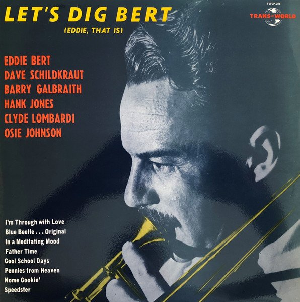 Eddie Bert - Let's Dig Bert (Eddie That Is)
