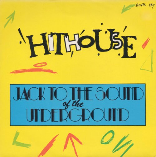 Hithouse - Jack To The Sound Of The Underground
