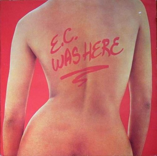 Eric Clapton - E.C. Was Here