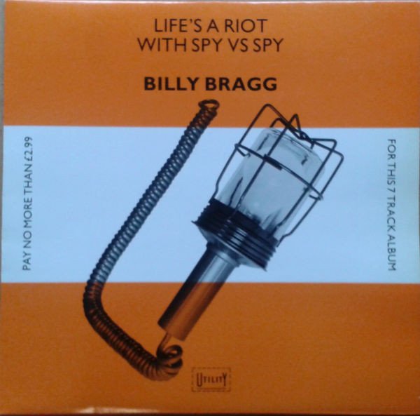 Billy Bragg - Life's A Riot With Spy Vs Spy